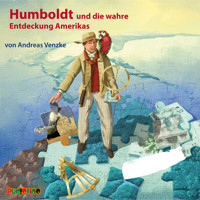 Humboldt und die wahre Entdeckung Amerikas - Andreas Venzke - Hörbuch