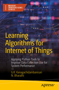 Learning Algorithms for Internet of Things - G.R. Kanagachidambaresan - E-Book