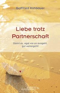 LIEBE TROTZ PARTNERSCHAFT - Gottfried Kühbauer - E-Book