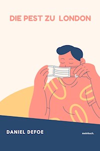 Die Pest zu London - Daniel Defoe - E-Book