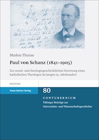 Paul von Schanz (1841–1905) - Markus Thurau - E-Book