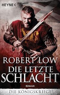 Die letzte Schlacht - Robert Low - E-Book