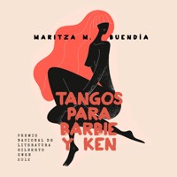 Tangos para Barbie y Ken - Maritza M. Buendía - Hörbuch
