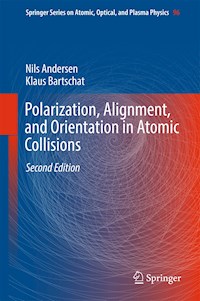 Polarization, Alignment, and Orientation in Atomic Collisions - Nils Andersen - E-Book