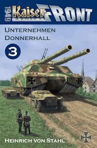 Unternehmen Donnerhall - Heinrich von Stahl - E-Book