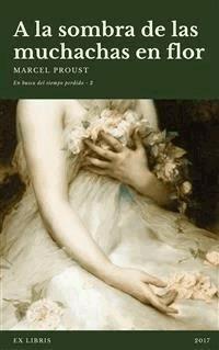 A la sombra de las muchachas en flor - Marcel Proust - E-Book