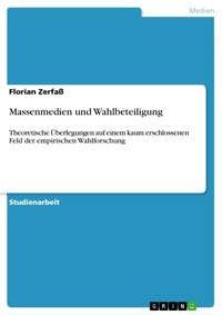 Massenmedien und Wahlbeteiligung - Florian Zerfaß - E-Book