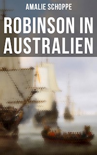 Robinson in Australien - Amalie Schoppe - E-Book
