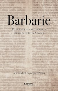 Barbarie - Ginón Xhail Bojórquez Palma - E-Book