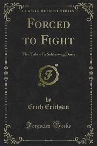 Forced to Fight - Erich Erichsen - E-Book