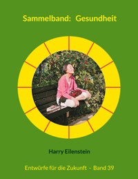 Sammelband: Gesundheit - Harry Eilenstein - E-Book