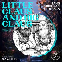 Little Claus and Big Claus (Story Time, Episode 111) - Hans Christian Andersen - Hörbuch
