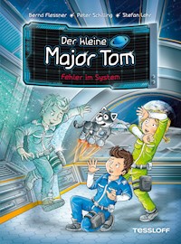 Der kleine Major Tom. Band 16. Fehler im System - Bernd Flessner - E-Book