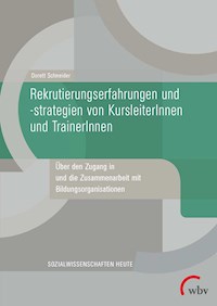Rekrutierungserfahrungen und -strategien von KursleiterInnen und TrainerInnen - Dorett Schneider - E-Book