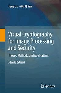 Visual Cryptography for Image Processing and Security - Feng Liu - E-Book