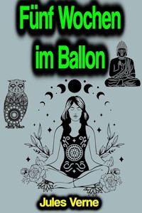 Fünf Wochen im Ballon - Jules Verne - E-Book