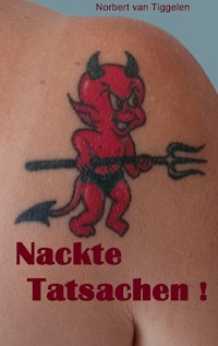 Nackte Tatsachen! - Norbert van Tiggelen - E-Book