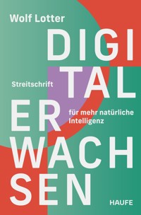 Digital Erwachsen - Wolf Lotter - E-Book