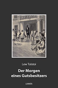 Der Morgen eines Gutsbesitzers - Lew Tolstoi - E-Book