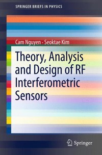 Theory, Analysis and Design of RF Interferometric Sensors - Cam Nguyen - E-Book