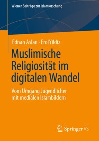Muslimische Religiosität im digitalen Wandel - Ednan Aslan - E-Book
