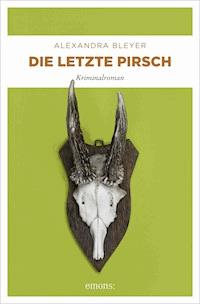 Die letzte Pirsch - Alexandra Bleyer - E-Book