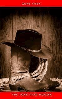 The Lone Star Ranger - Zane Grey - E-Book