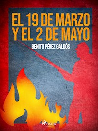 El 19 de marzo y el 2 de mayo - Benito Pérez Galdòs - E-Book