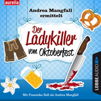 Der Ladykiller vom Oktoberfest - Andrea Mangfall ermittelt (Ungekürzt) - Harry Kämmerer - Hörbuch