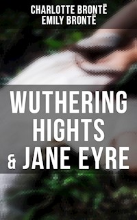 Wuthering Hights & Jane Eyre - Charlotte Brontë - E-Book