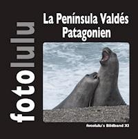 La Península Valdés Patagonien - fotolulu - E-Book
