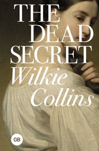 The Dead Secret - Wilkie Collins - E-Book