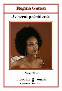 Je serai présidente - Regina Goueu - E-Book