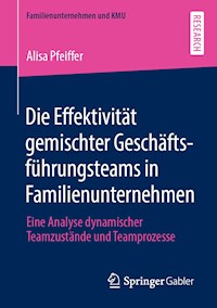 Die Effektivität gemischter Geschäftsführungsteams in Familienunternehmen - Alisa Pfeiffer - E-Book