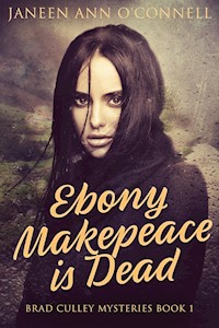 Ebony Makepeace is Dead - Janeen Ann O'Connell - kostenlos E-Book