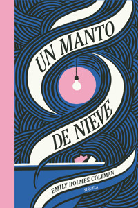 Un manto de nieve - Emily Holmes Coleman - E-Book