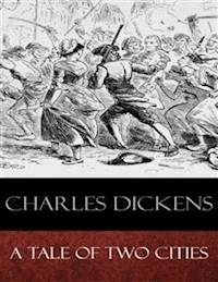 A Tale of Two Cities - Charles Dickens - E-Book