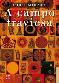 A campo traviesa - Esther Seligson - E-Book