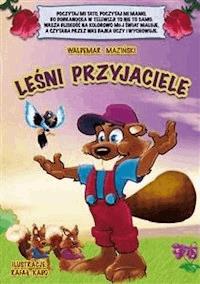 Leśni przyjaciele - Waldemar Maziński - E-Book