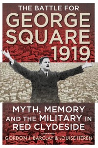 The Battle for George Square 1919 - Gordon Barclay - E-Book