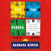 Eat the Buddha - Barbara Demick - Hörbuch