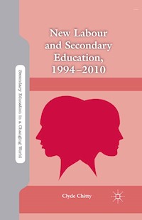 New Labour and Secondary Education, 1994-2010 - C. Chitty - E-Book