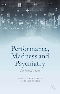 Performance, Madness and Psychiatry -  - E-Book