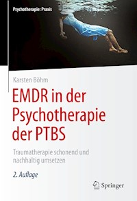 EMDR in der Psychotherapie der PTBS - Karsten Böhm - E-Book