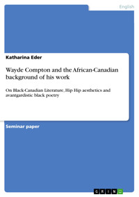 Wayde Compton  and the African-Canadian background of his work - Katharina Eder - E-Book