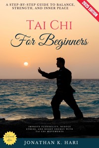 Tai Chi for Beginners: - Jonathan K. Hari - E-Book