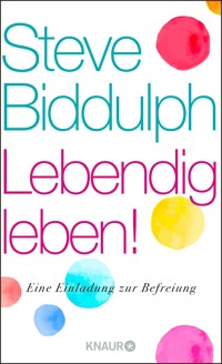 Lebendig leben! - Steve Biddulph - E-Book