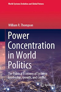 Power Concentration in World Politics - William R. Thompson - E-Book