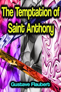 The Temptation of Saint Anthony - Gustave Flaubert - E-Book