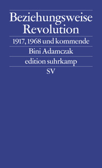 Beziehungsweise Revolution - Bini Adamczak - E-Book